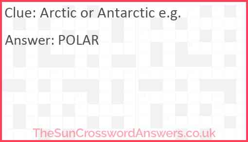 Arctic or Antarctic e.g. Answer
