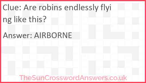 Are robins endlessly flying like this? Answer