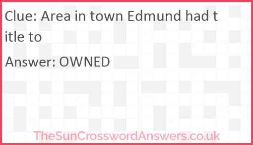 Area in town Edmund had title to Answer