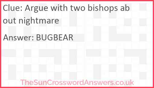 Argue with two bishops about nightmare Answer