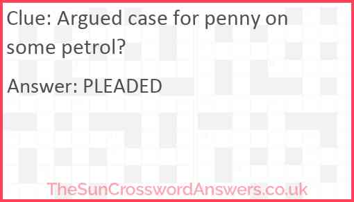 Argued case for penny on some petrol? Answer