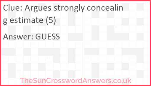 Argues strongly concealing estimate (5) Answer