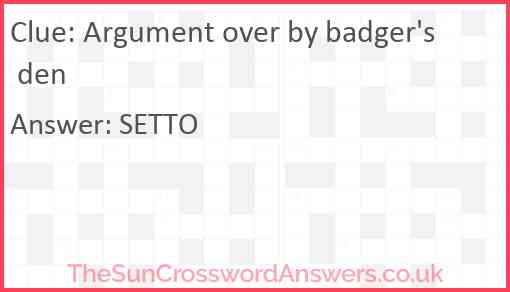 Argument over by badger's den Answer