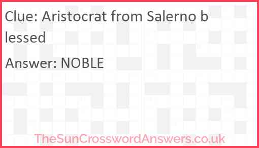 Aristocrat from Salerno blessed Answer