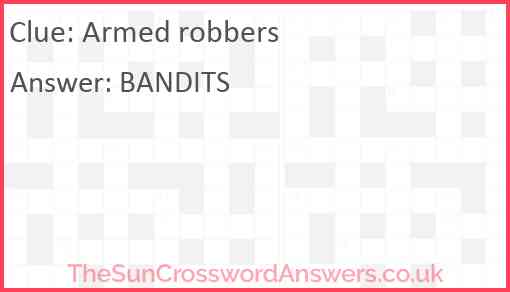 Armed robbers Answer