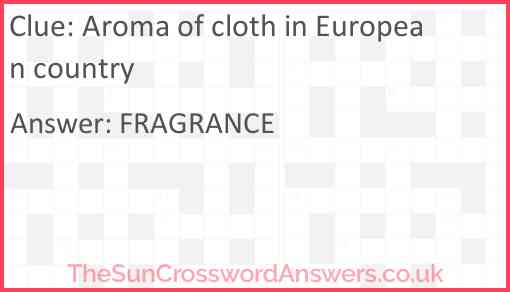 Aroma of cloth in European country Answer