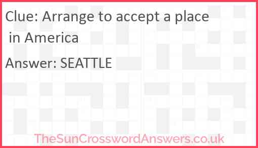 Arrange to accept a place in America Answer