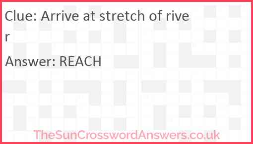 Arrive at stretch of river Answer