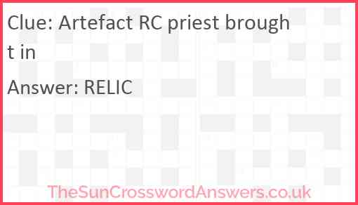 Artefact RC priest brought in Answer