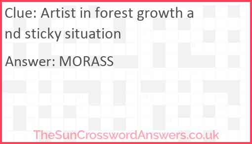 Artist in forest growth and sticky situation Answer
