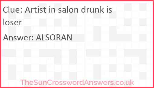 Artist in salon drunk is loser Answer