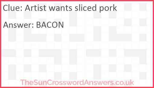 Artist wants sliced pork Answer