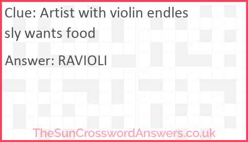 Artist with violin endlessly wants food Answer