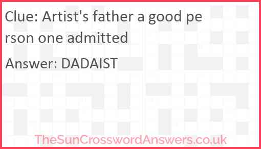 Artist's father a good person one admitted Answer