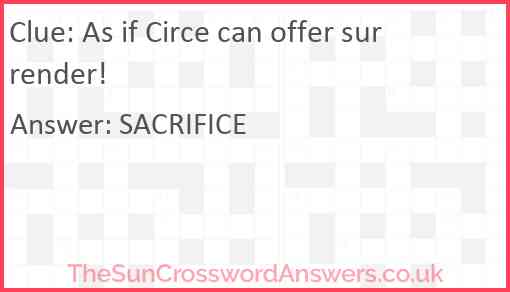 As if Circe can offer surrender! Answer