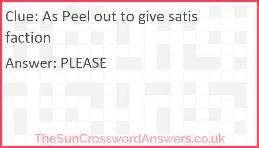 As Peel out to give satisfaction Answer
