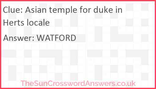 Asian temple for duke in Herts locale Answer