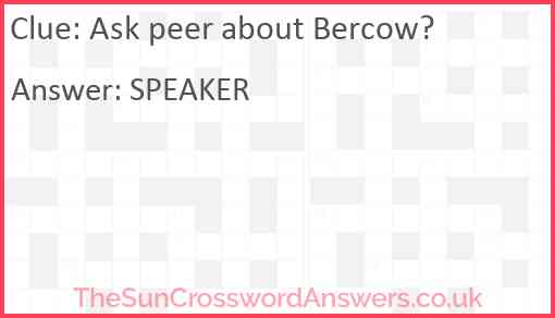 Ask peer about Bercow? Answer