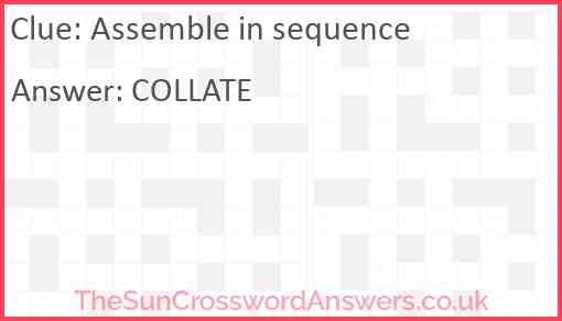 Assemble in sequence Answer