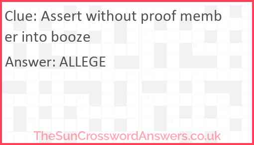 Assert without proof member into booze Answer
