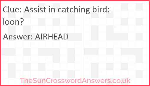Assist in catching bird: loon? Answer