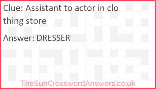 Assistant to actor in clothing store Answer