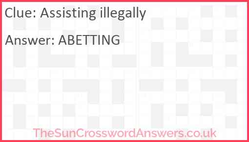 Assisting illegally Answer