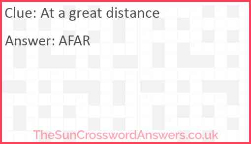 At a great distance Answer
