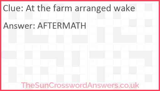 At the farm arranged wake Answer