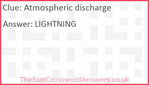 Atmospheric discharge crossword clue TheSunCrosswordAnswers co uk