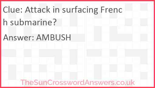 Attack in surfacing French submarine? Answer