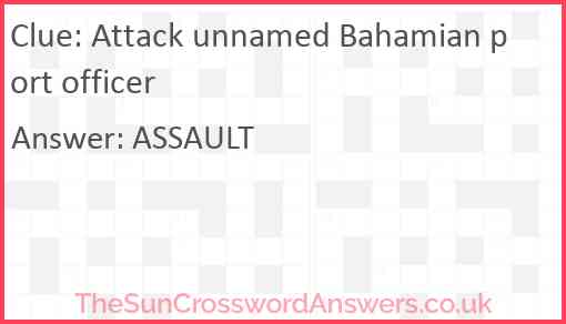 Attack unnamed Bahamian port officer Answer
