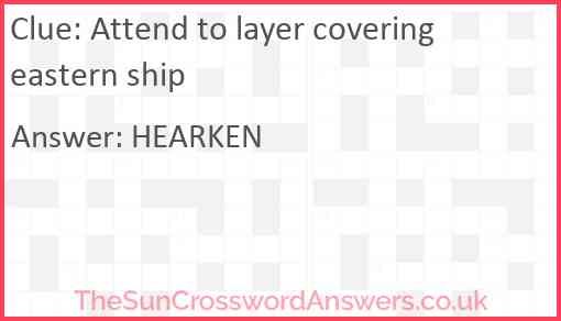 Attend to layer covering eastern ship Answer