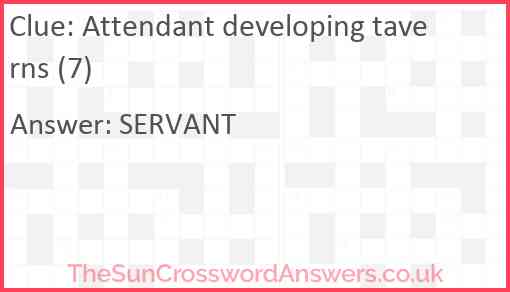 Attendant developing taverns (7) Answer