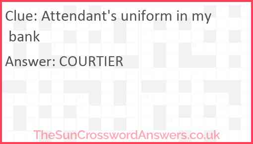 Attendant's uniform in my bank Answer