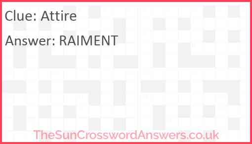 Attire crossword clue TheSunCrosswordAnswers co uk