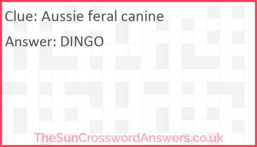 Aussie feral canine crossword clue TheSunCrosswordAnswers co uk