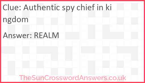 Authentic spy chief in kingdom Answer