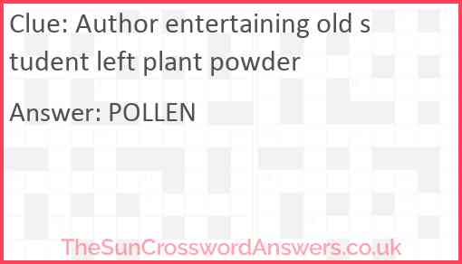 Author entertaining old student left plant powder Answer