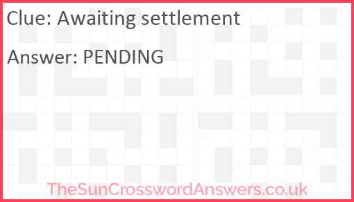 Awaiting settlement Answer