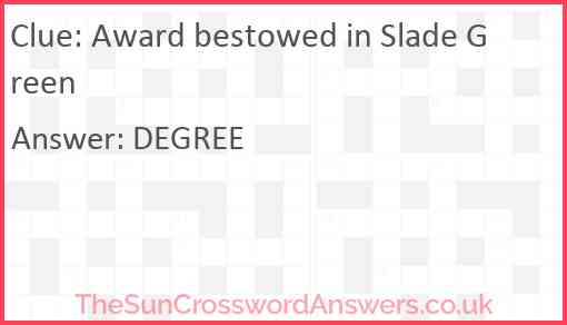 Award bestowed in Slade Green Answer