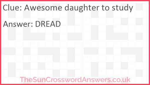 Awesome daughter to study Answer
