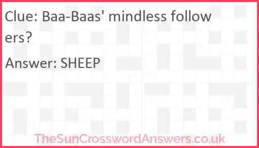 Baa-Baas' mindless followers? Answer