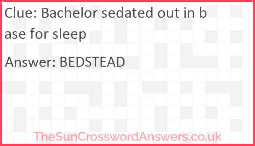 Bachelor sedated out in base for sleep Answer