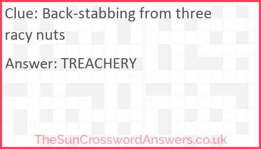 Back-stabbing from three racy nuts Answer