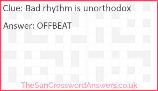 Bad rhythm is unorthodox Answer