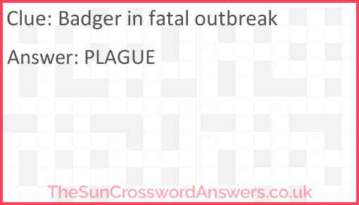 Badger in fatal outbreak Answer