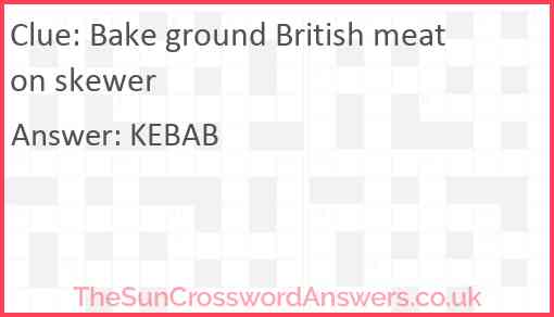 Bake ground British meat on skewer Answer