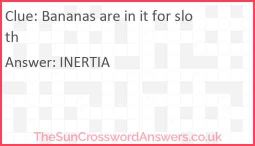 Bananas are in it for sloth Answer