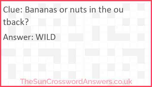 Bananas or nuts in the outback? Answer